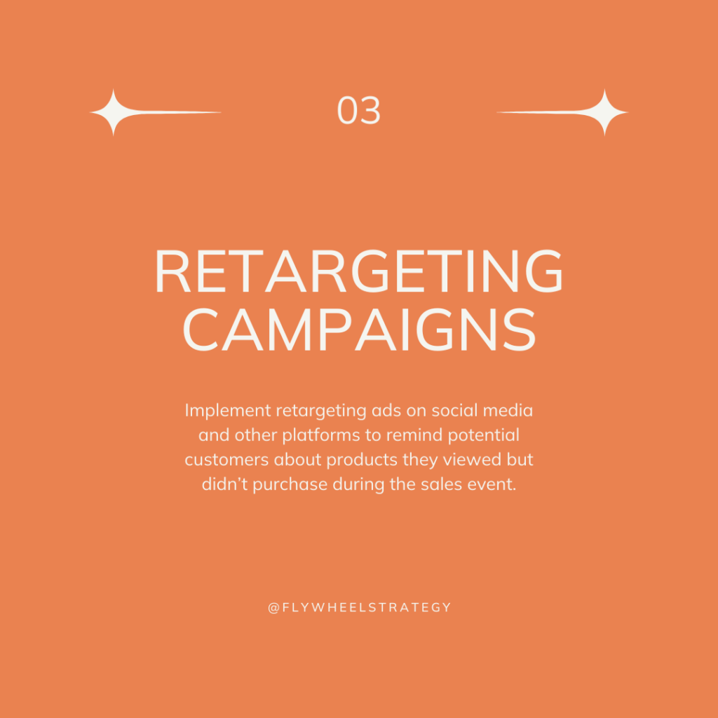 Post after BFCM. Retargeting campaigns. Flywheel Strategy.