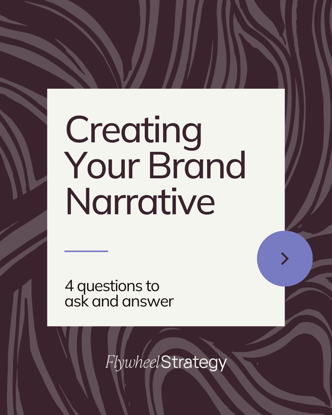 Creating Your Brand Narrative - Flywheel Strategy