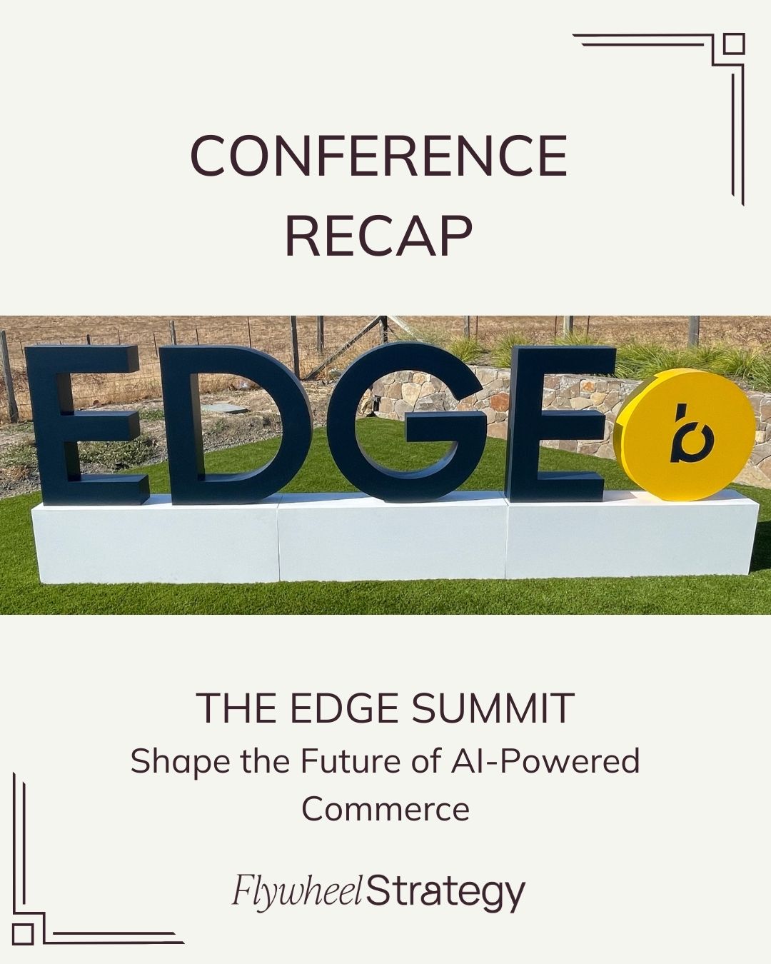 The Edge Summit. Conference Recap. Flywheel Strategy.