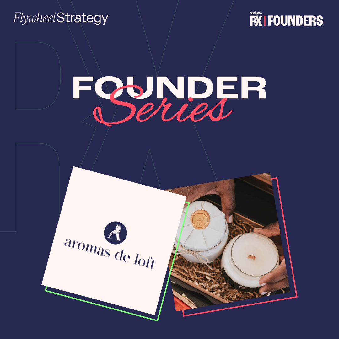 Founder Series. Flywheel Strategy and Yotpo's YRX program. Aromas de Loft with founder Maceo Lofton. May 2024.
