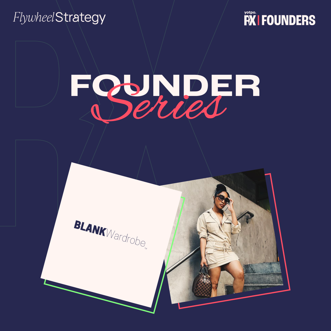 YRX and Flywheel Strategy: Founders Series - BLANKWardrobe