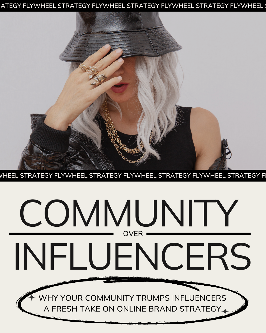 Why Your Community Trumps Influencers. Flywheel Strategy.