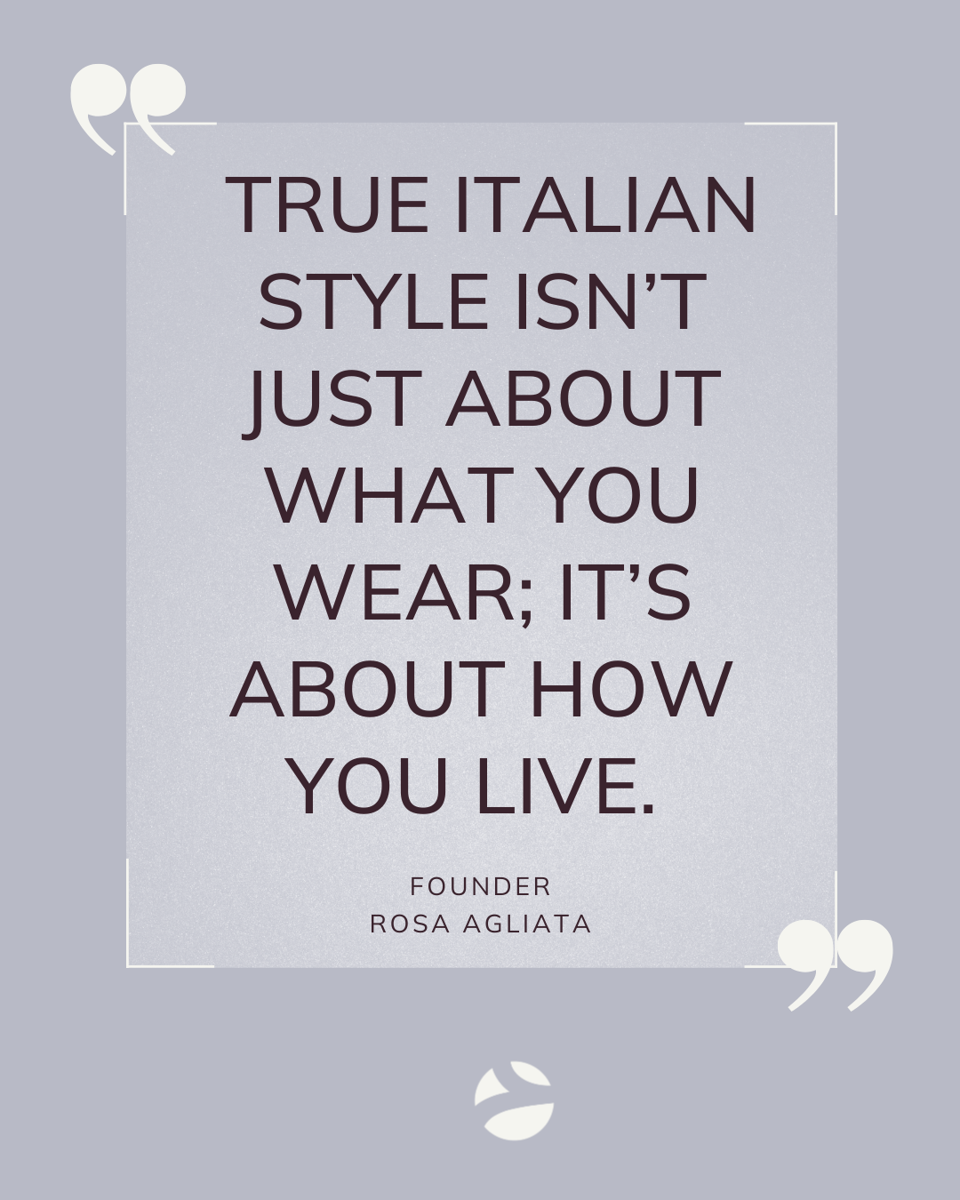 True Italian style isn’t just about what you wear; it’s about how you live. Roa Agliata. Flywheel Strategy founder series.