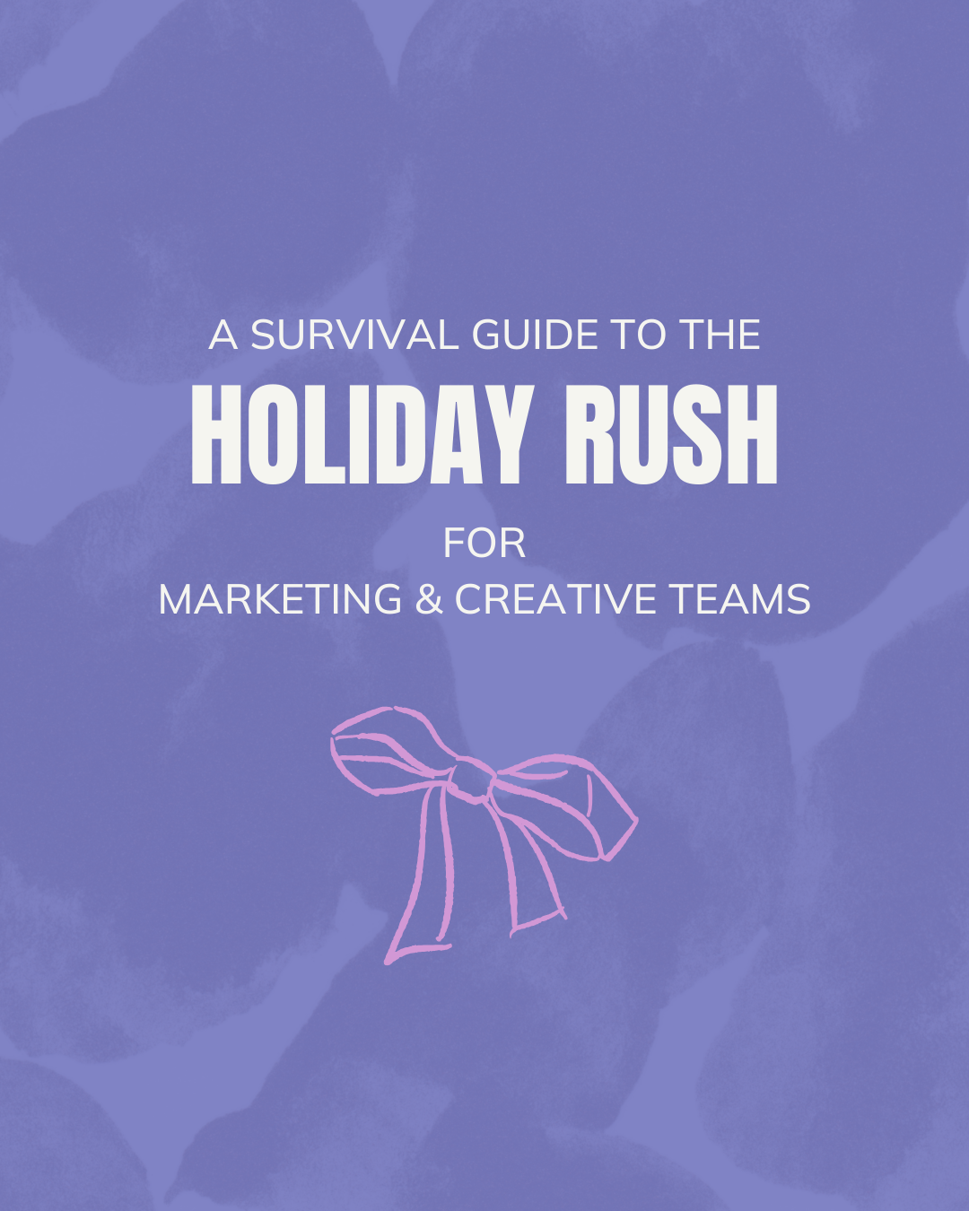 A survival guide for the holiday rush for marketing and creative teams. Flywheel Strategy. Alexis Hurewitz.