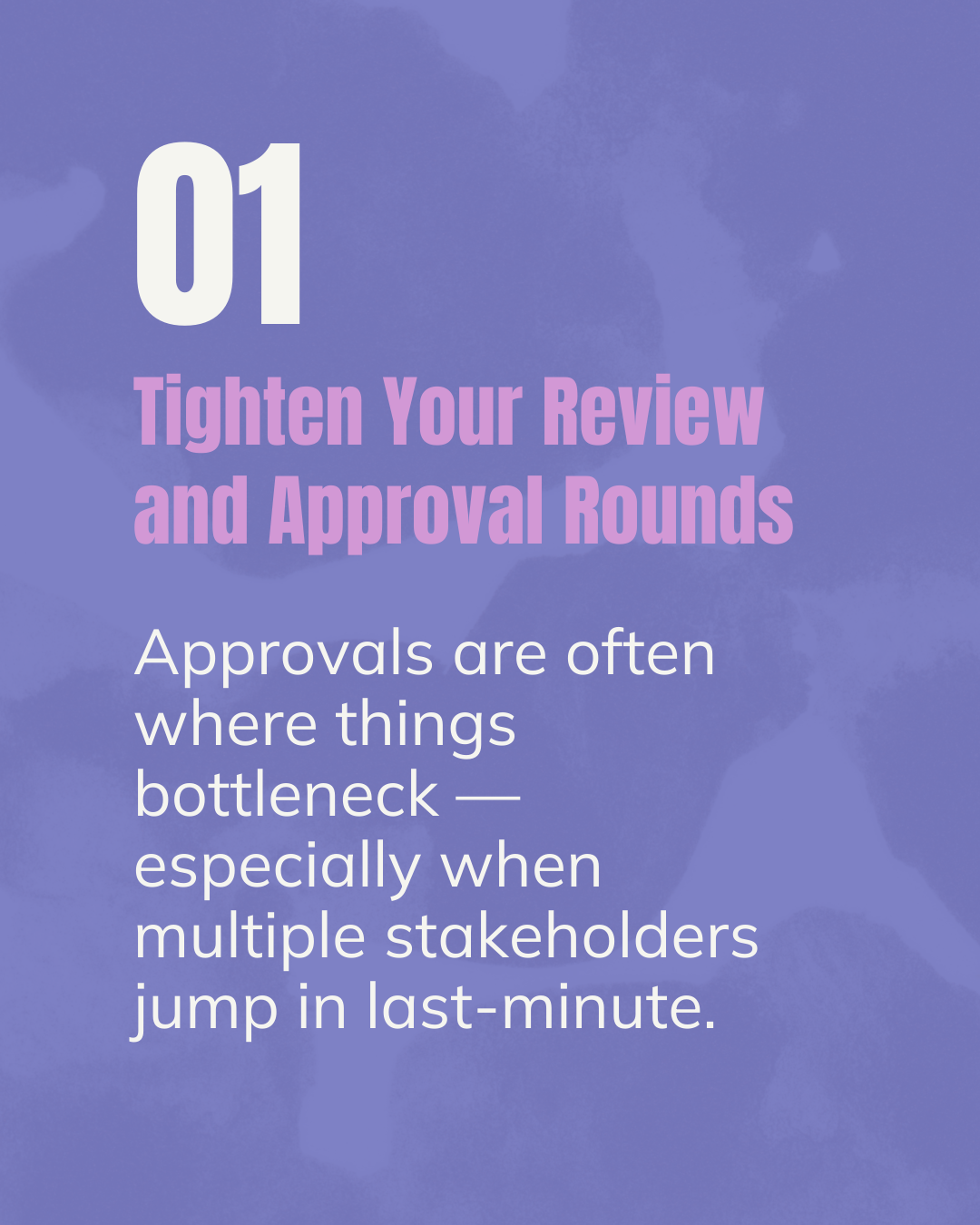 Tighten Your Review and Approval Rounds. Approvals are often where things bottleneck — especially when multiple stakeholders jump in last-minute. Flywheel Strategy.