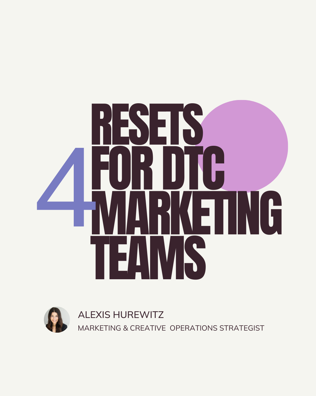 The Operations Reset Every DTC Marketing Team Needs by Alexis Hurewitz, Creative and Operations Strategist with Flywheel Satrategy.